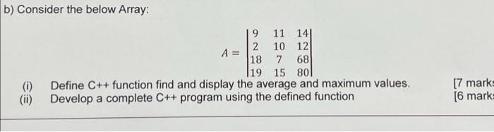  b) Consider the below Array: [ A=left|egin{array}{ccc} 9 & 11 &