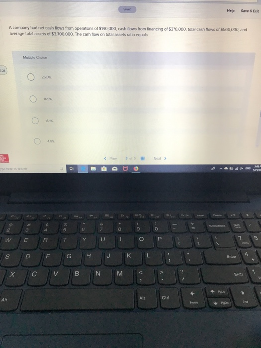  Help Save&Exit A company had net cash flows from operations of