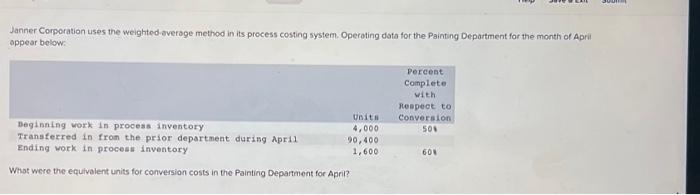  Janner Corporation uses the weighted-average method in its process costing system.