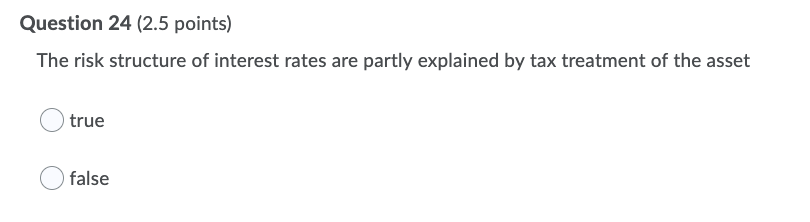 Help thank you Question 24 (2.5 points) The risk structure of
