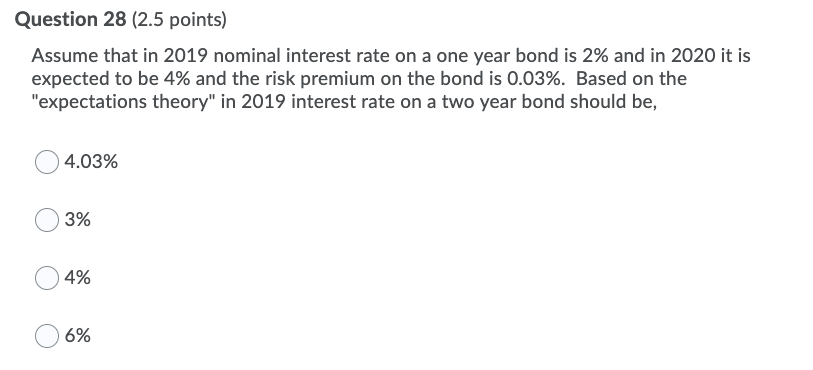 true false Question 26 (2.5 points) Assume that in 2019 nominal interest