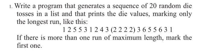 python language please 1. Write a program that generates a sequence of