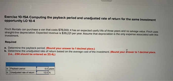 ch10 group work help Exercise 10-15A Computing the payback period and unadjusted