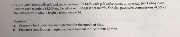  Sally's Gift Baskets sells gift baskets, on average, for $125; each