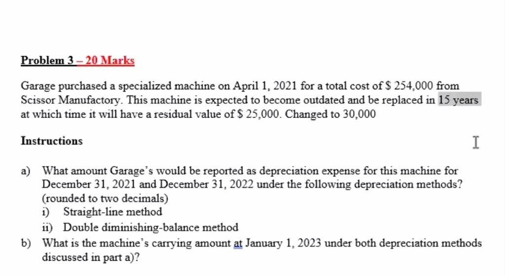  Problem 3 - 20 Marks Garage purchased a specialized machine on