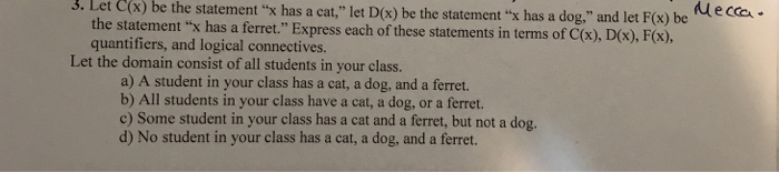  3. Let Clo) be the statement "x has a cat," let