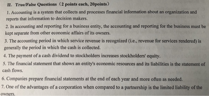  II. True/False Questions (2 points each, 20points) 1. Accounting is a