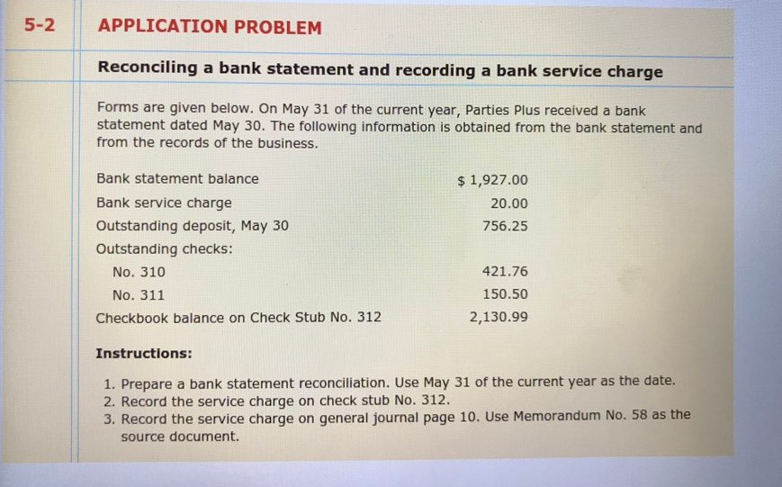 5-2 APPLICATION PROBLEM Reconciling a bank statement and recording a bank
