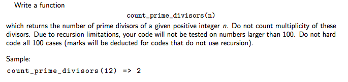  Please use PYTHON and RECURSION Write a function count_prime_divisors (n) which