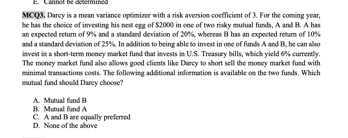  E. Cannot be determined MCQ3. Darcy is a mean variance optimizer