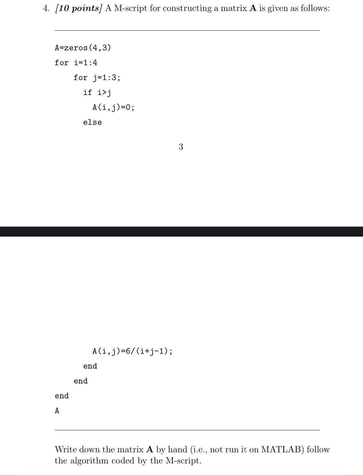  [10 points] A M-script for constructing a matrix A is given