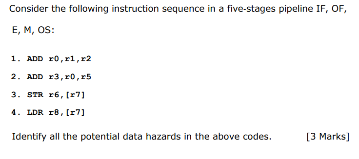  Consider the following instruction sequence in a five-stages pipeline IF, OF,