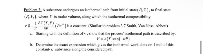  Problem 3: A substance undergoes an isothermal path from initial state