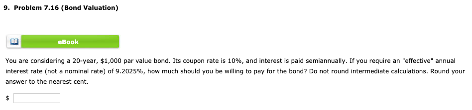 9. Problem 7.16 (Bond Valuation) eBook You are considering a 20-year,