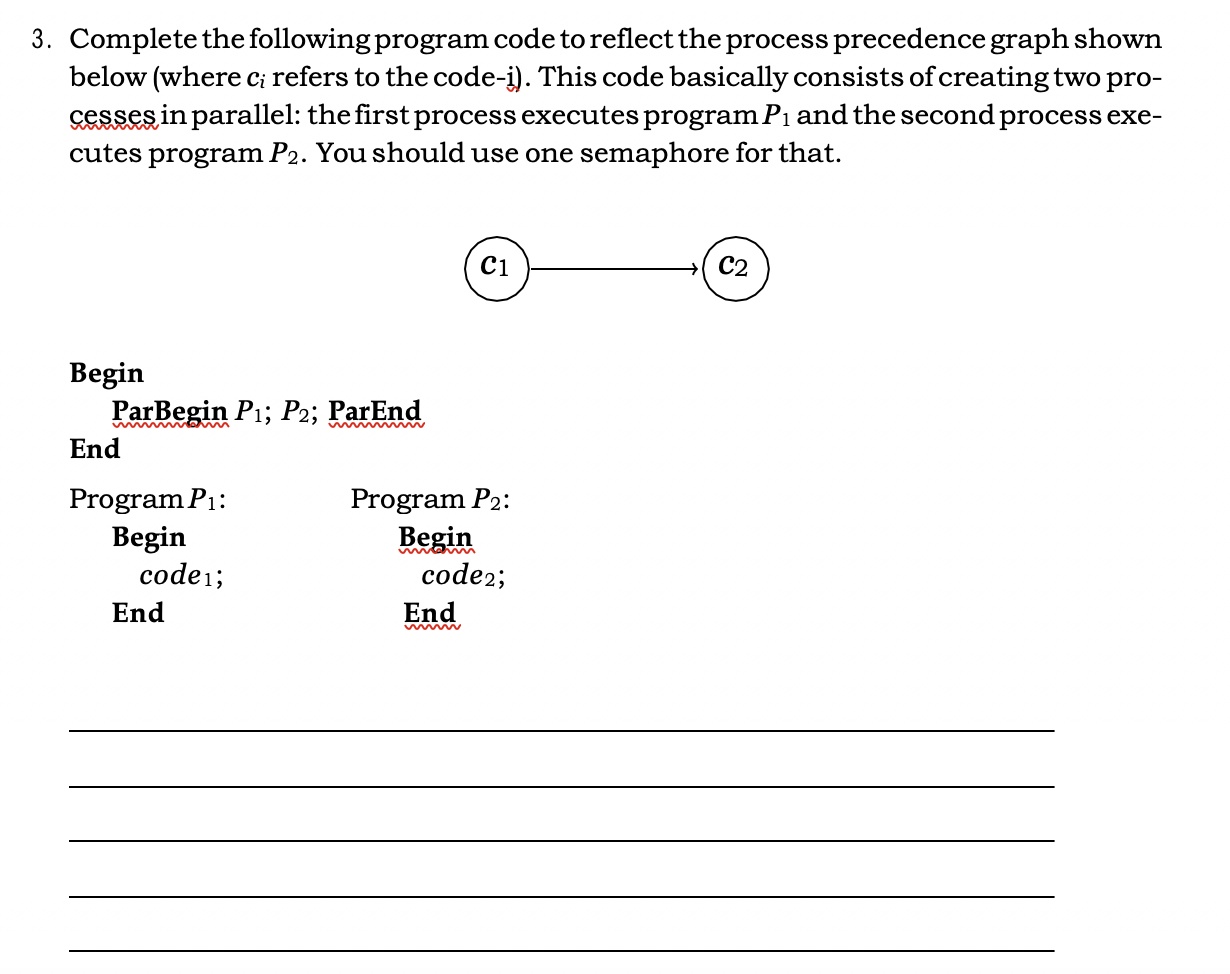 3. Complete the following program code to reflect the process precedence