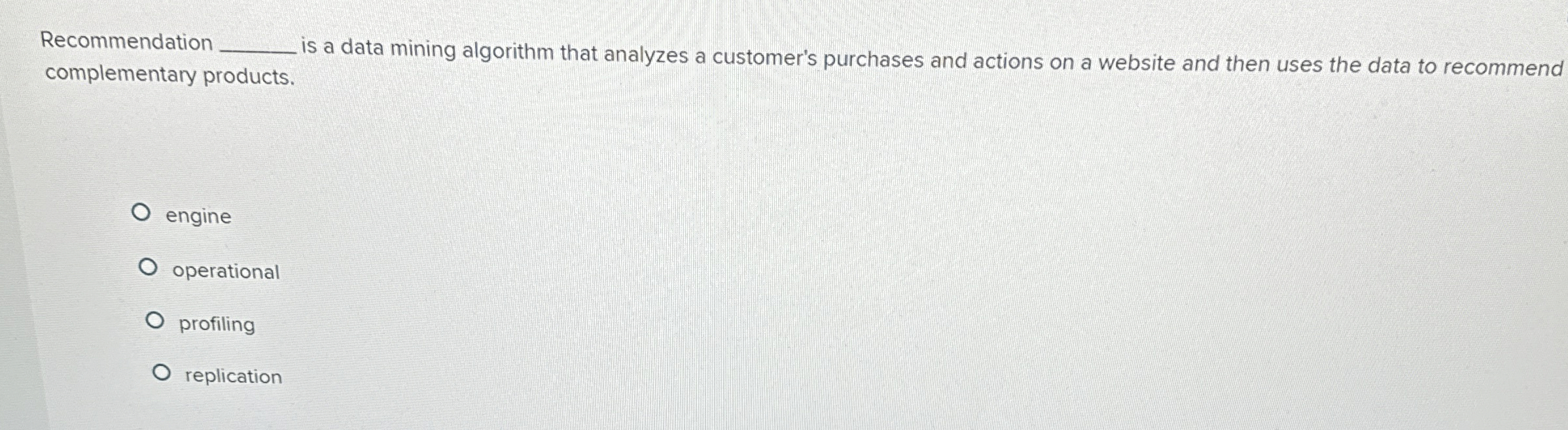  Recommendation q, is a data mining algorithm that analyzes a customer's