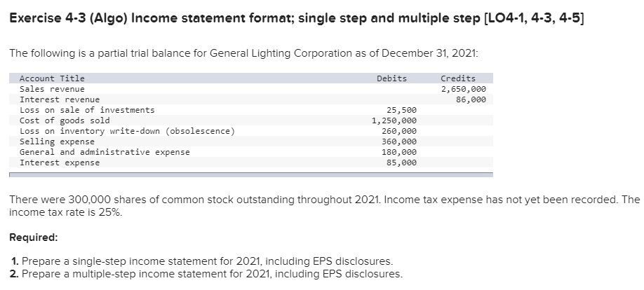  Exercise 4-3 (Algo) Income statement format; single step and multiple step