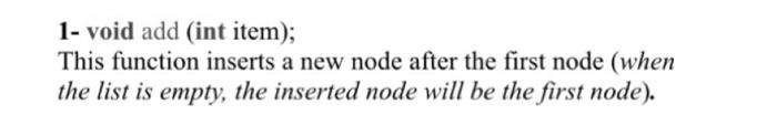 How write this function in c++? 1- void add (int item); This