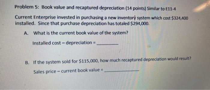  Problem 5: Book value and recaptured depreciation (14 points) Similar to