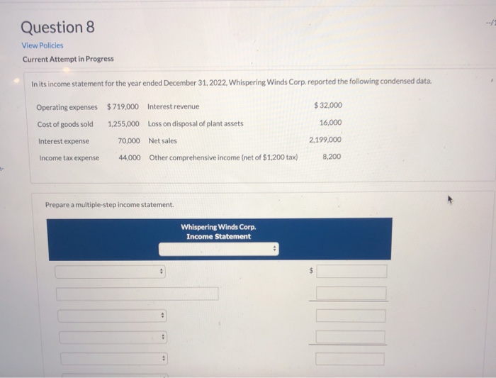  --/ Question 8 View Policies Current Attempt in Progress In its