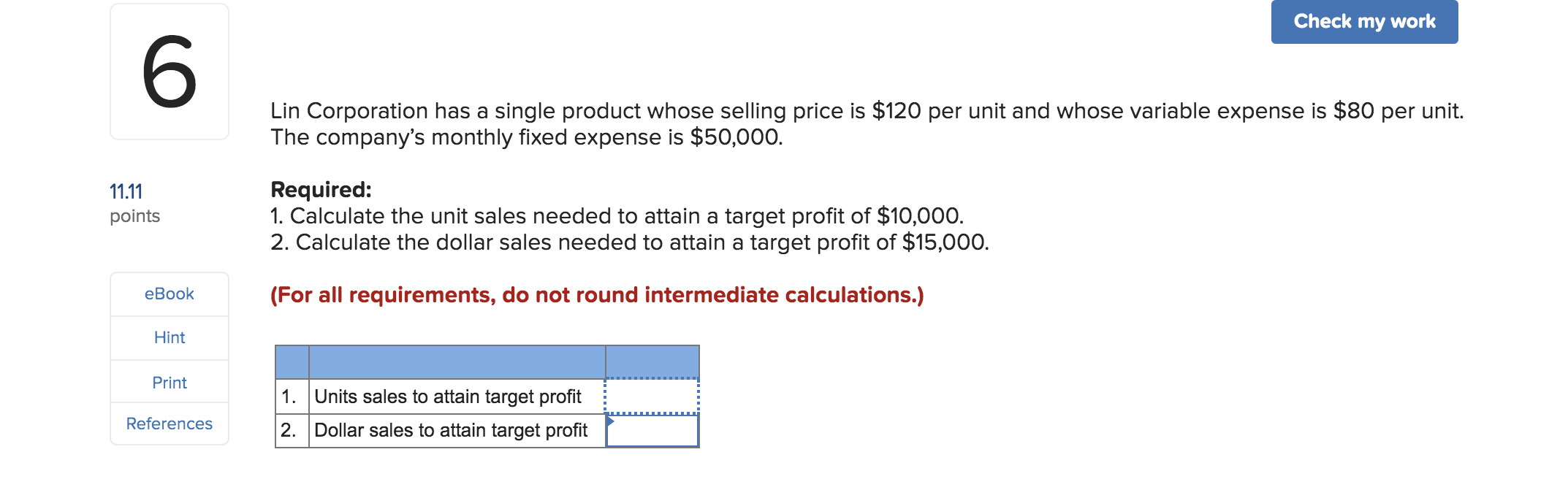 Check my work Lin Corporation has a single product whose selling