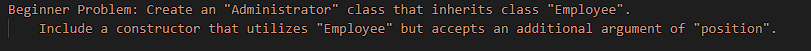 (IN PYTHON) Need help creating an "Administrator" class that inherits "Employee". Must