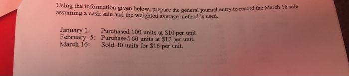  Using the information given below, prepare the general journal entry below,