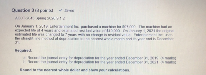  Question 3 (8 points) Saved ACCT-2043 Spring 2020 9.12 On January