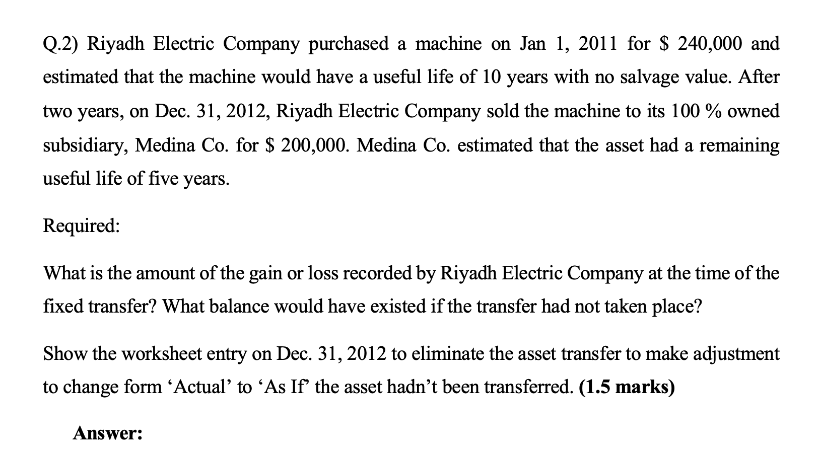 please make it clear and with details. Q.2) Riyadh Electric Company purchased