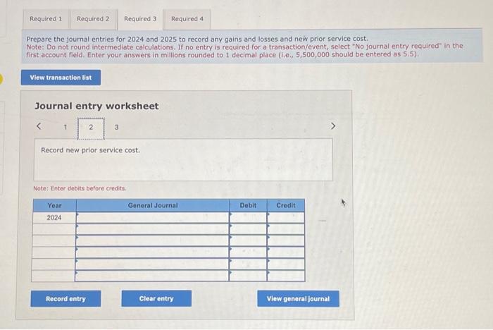 10). Journal entry worksheet Record the cash contribution to plan assets. Note: