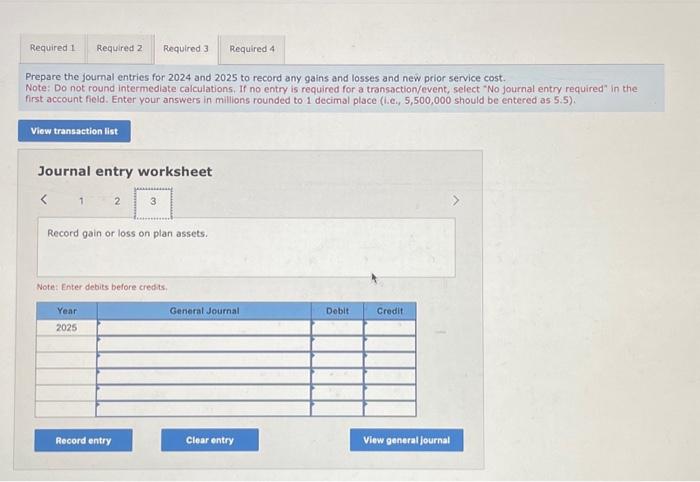 Enter debits before credits. Prepare the journal entries for 2024 and 2025