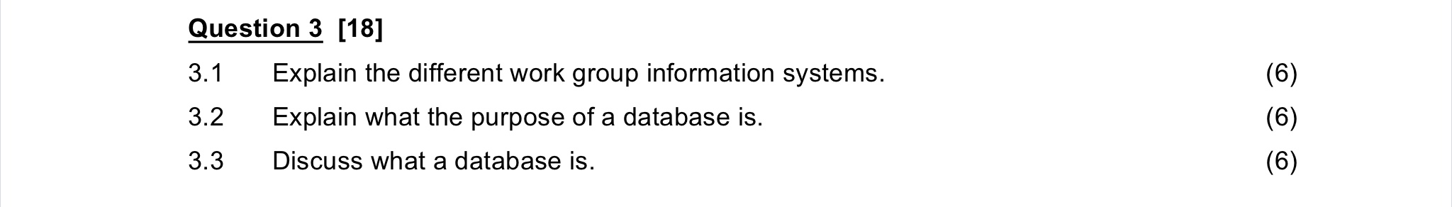  Question 3 [18] 3.1 Explain the different work group information systems.
