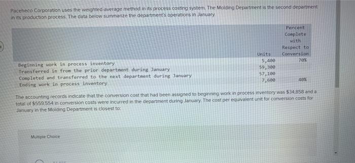  Paceheco Corporation uses the weighted average method in its process costing