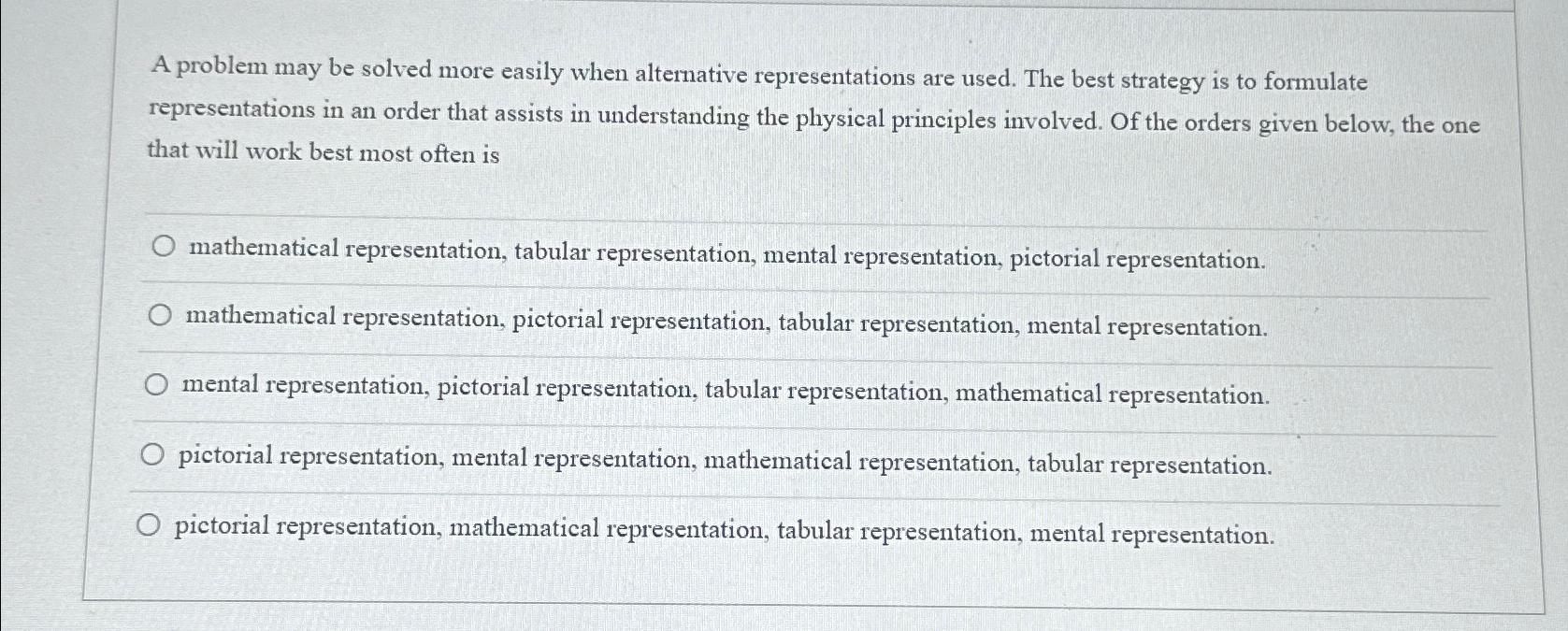  A problem may be solved more easily when alternative representations are