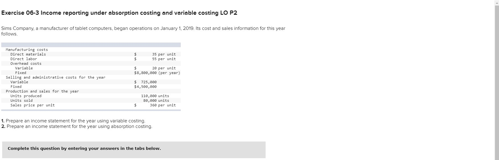  Exercise 06-3 Income reporting under absorption costing and variable costing LO