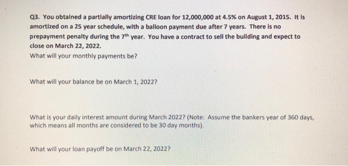 please help answer and show calculations Q3. You obtained a partially amortizing