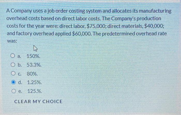  A Company uses a job order costing system and allocates its