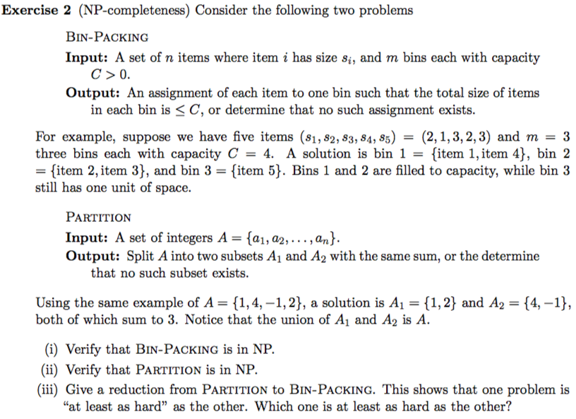 Exercise 2 (NP-completeness) Consider the following two problems BIN-PACKING Input: A