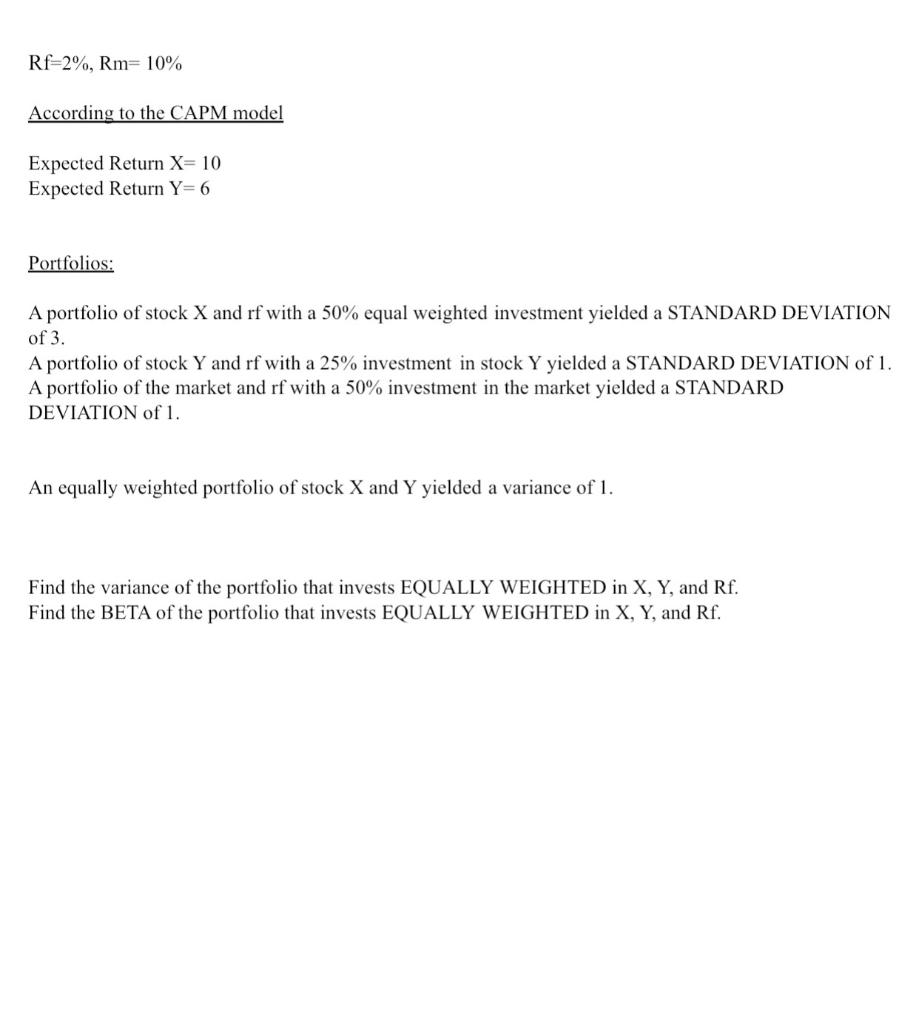  Rf=2%, Rm= 10% According to the CAPM model Expected Return X=