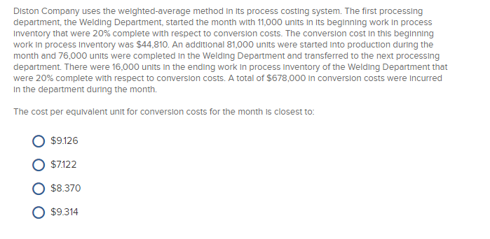  Diston Company uses the weighted-average method in its process costing system.