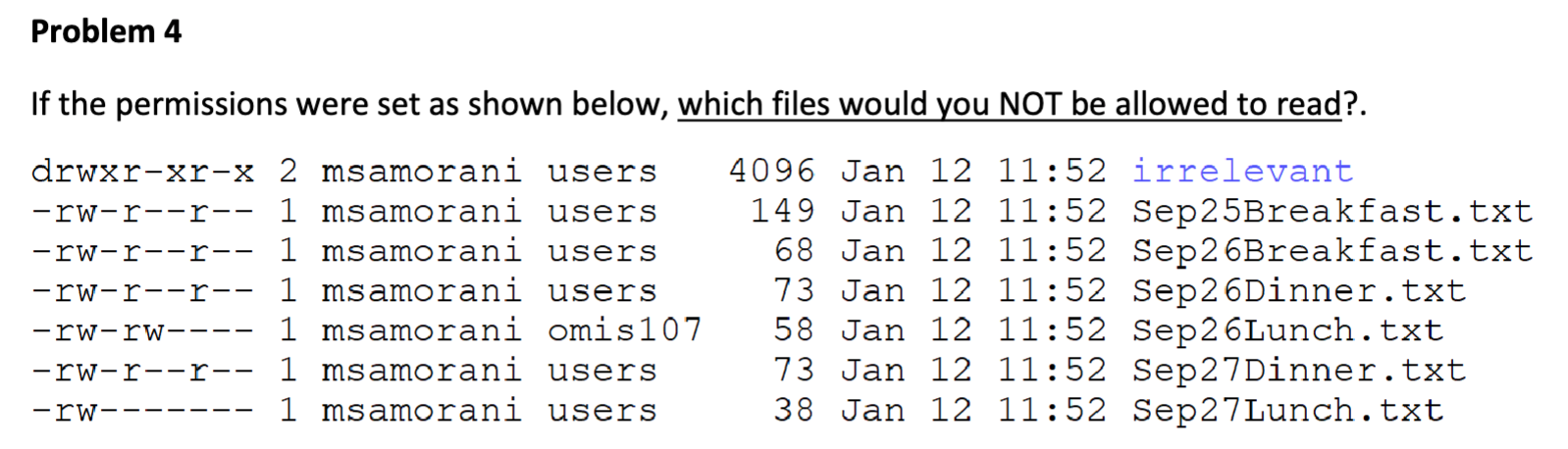  Problem 4 If the permissions were set as shown below, which