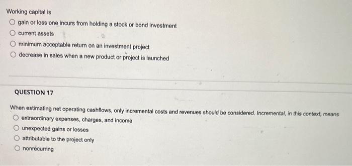  Working capital is gain or loss one incurs from holding a
