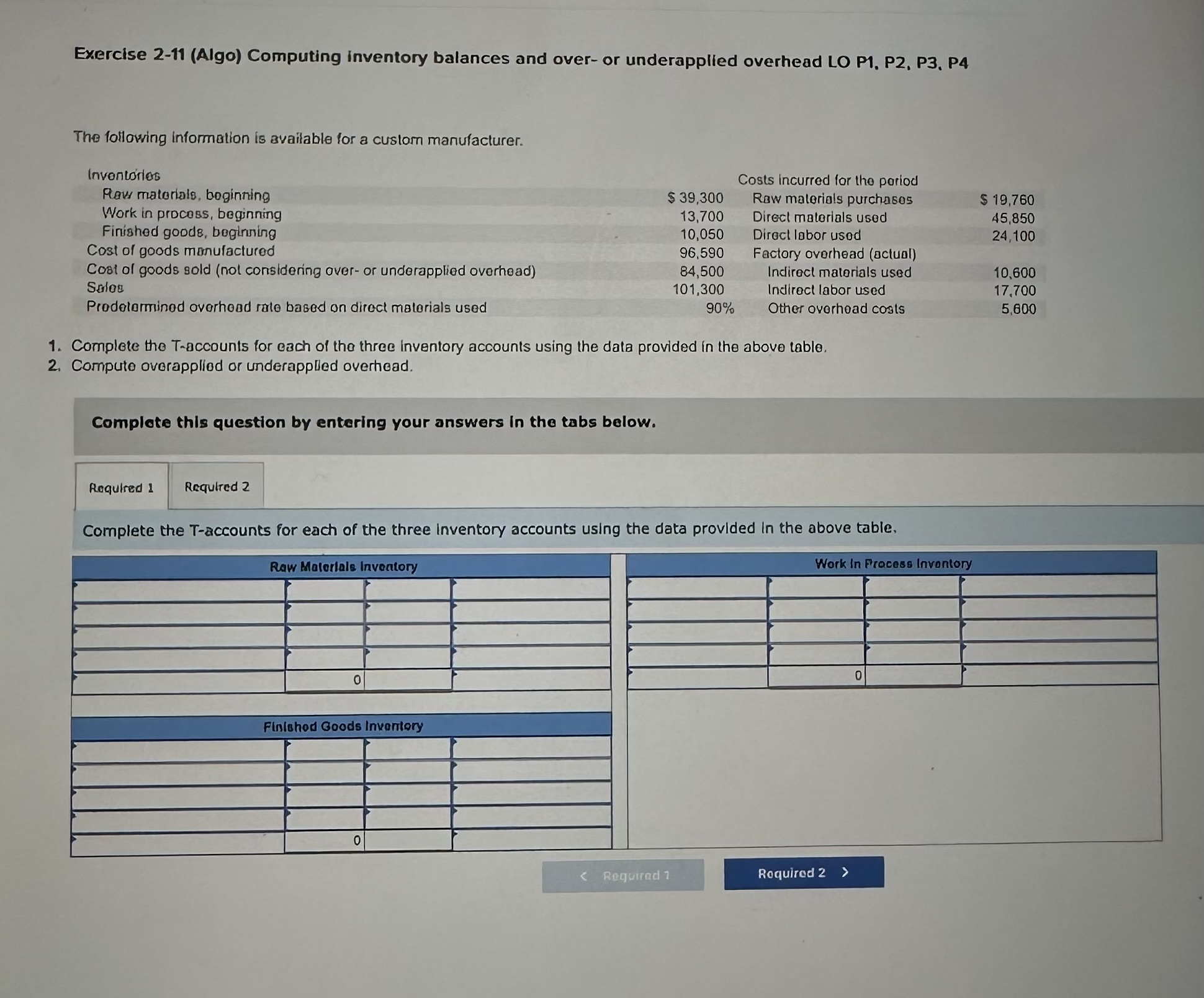  Exercise 2-11 (Algo) Computing inventory balances and over-or underapplied overhead LO