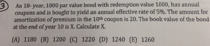  An 18-year, 1000 par value bond with redemption value 1000, has