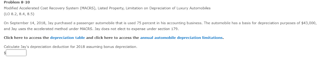 Problem 8-10 Modified Accelerated Cost Recovery System (MACRS), Listed Property, Limitation