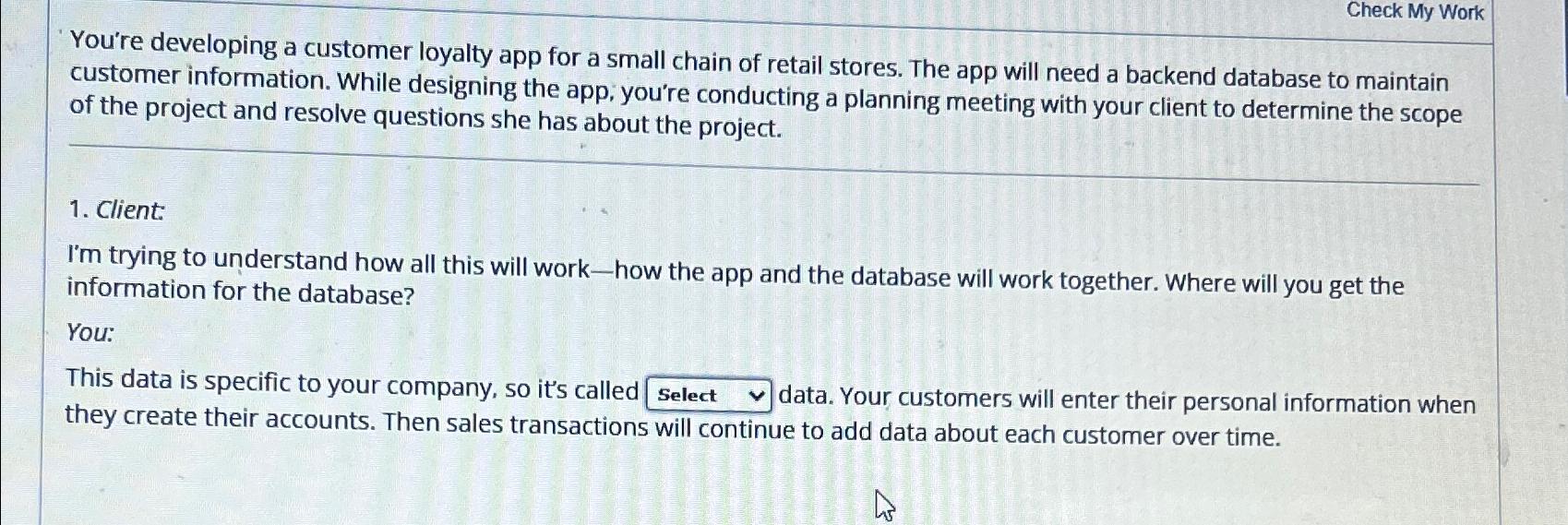  Check My Work You're developing a customer loyalty app for a