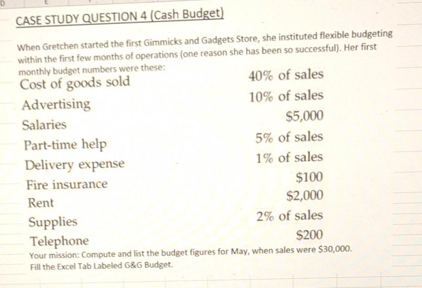 CASE STUDY QUESTION 4 (Cash Budget) When Gretchen started the first
