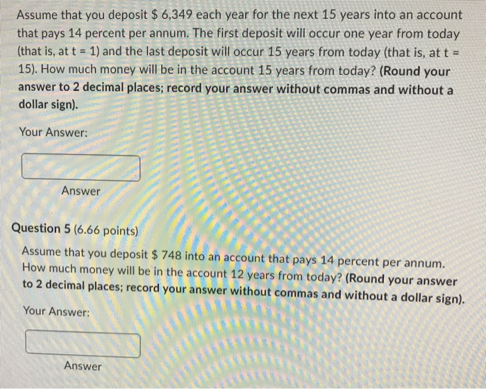 please show work nd answer both problems. Assume that you deposit $