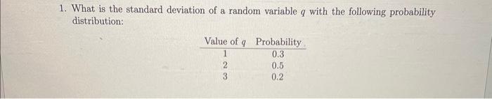  1. What is the standard deviation of a random variable q