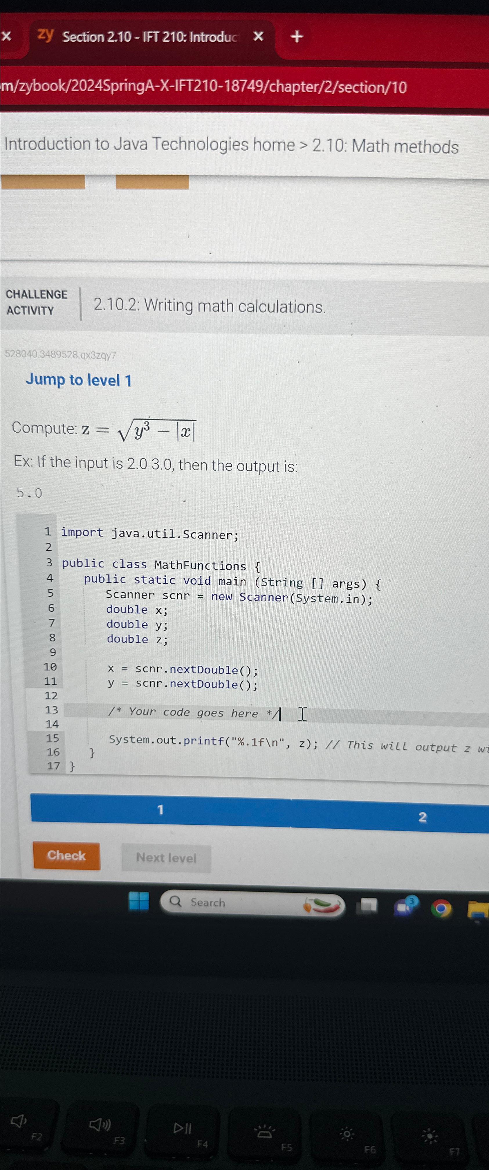  zy Section 2.10- IFT 210: Introduc m/zybook/2024SpringA-X-IFT210-18749/chapter/2/section/10 Introduction to Java Technologies